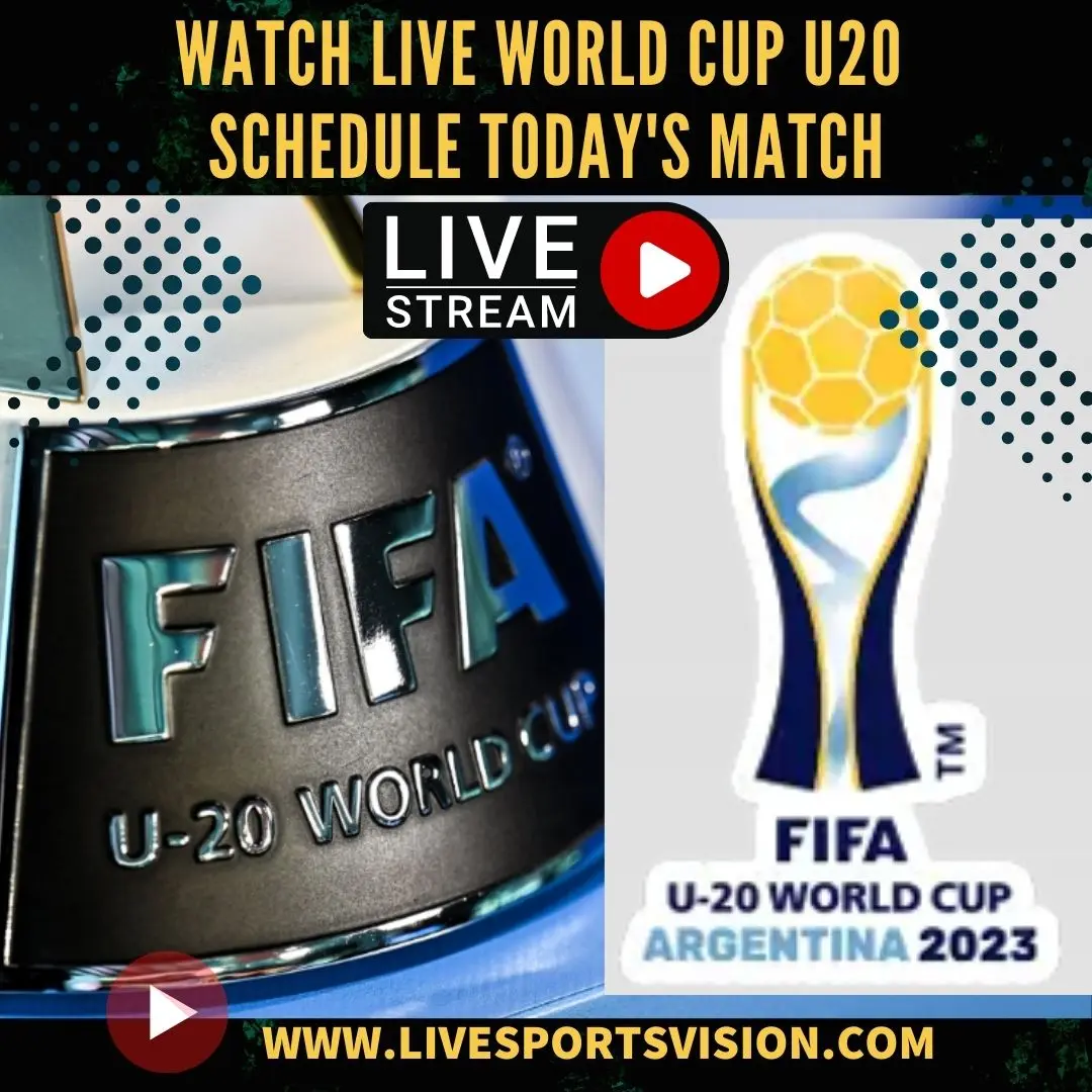 Watch Live World Cup U20 Schedule Today's Match